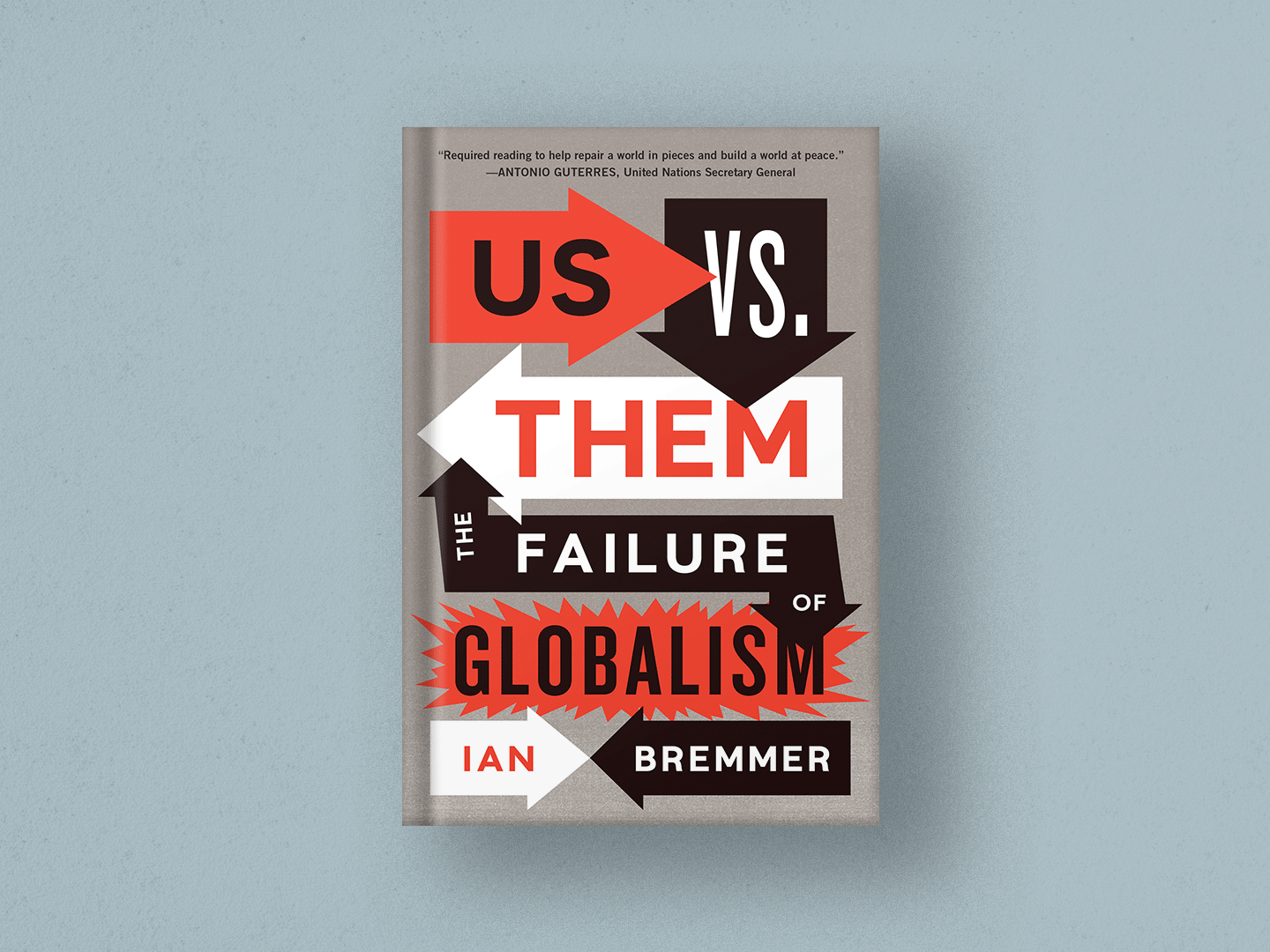 Ian Bremmer's book US vs Them The Failure of Globalism